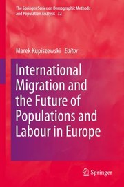 Cover of: International Migration And The Future Of Populations And Labour Force Resources In Europe by Marek Kupiszewski