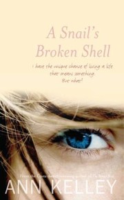 A Snails Broken Shell by Ann Kelley