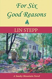Cover of: For Six Good Reasons A Smoky Mountain Novel