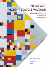 Inside Out Victory Boogie Woogie A Material History Of Mondrians Masterpiece by Maarten van Bommel