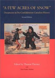 Cover of: "A few acres of snow": documents in pre-confederation Canadian history