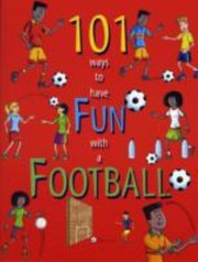 Cover of: 101 Ways to Have Fun with a Football