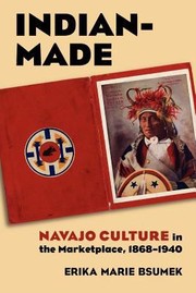 Cover of: Indianmade Navajo Culture In The Marketplace 18681940