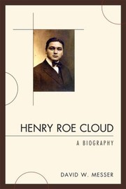 Cover of: Henry Roe Cloud A Biography