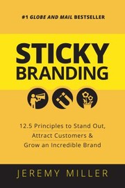 Cover of: Sticky Branding Stand Out Attract Customers Grow A Sticky Brand