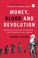 Cover of: Money Blood and Revolution