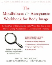 Cover of: Living With Your Body Other Things You Hate How To Let Go Of Your Struggle With Body Image Using Acceptance Commitment Therapy by 