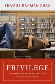 Cover of: Privilege The Making Of An Adolescent Elite At St Pauls School by 