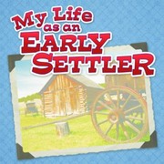 Cover of: My Life As An Early Settler by 