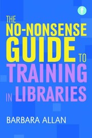 Cover of: The Nononsense Guide To Training In Libraries by 