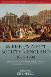 Cover of: The Rise Of Market Society In England 10661800