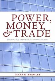 Cover of: Power, money, and trade: decisions that shape global economic relations