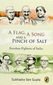 Cover of: A Flag A Song And A Pinch Of Salt Freedom Fighters Of India