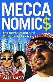 Cover of: Meccanomics The March Of The New Muslim Middle Class by 