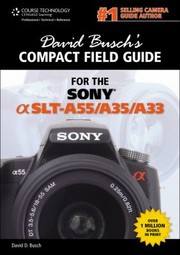Cover of: David Buschs Compact Field Guide For The Sony Alpha Slta55a35a33