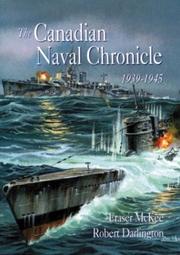 The Canadian naval chronicle, 1939-1945 by Robert A. Darlington, Fraser McKee