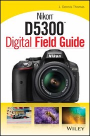 Cover of: Nikon D5300 Digital Field Guide