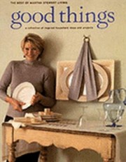 Cover of: Good Things A Collection Of Inspired Household Ideas And Projects