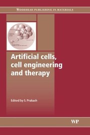 Artificial Cells Cell Engineering And Therapy by Satya Prakash