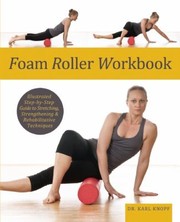 Foam Roller Workbook by Karl Knopf