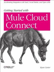 Cover of: Getting Started With Mule Cloud Connect Accelerating Integration With Saas Social Media And Open Apis by Ryan Carter