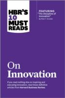 HBR's 10 Must Reads on Innovation (with featured article 'The Discipline of Innovation,' by Peter F. Drucker)
