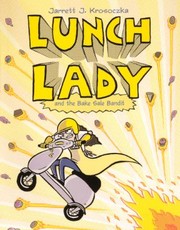 Cover of: Lunch Lady And The Bake Sale Bandit by 