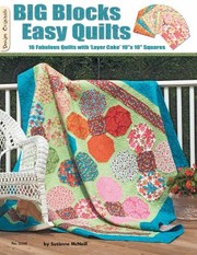 Cover of: Big Blocks Easy Quilts 16 Fabulous Quilts With Layer Cake 10 X 10 Squares by 
