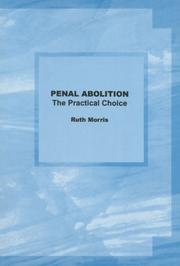 Cover of: Penal abolition, the practical choice: a practical manual on penal abolition