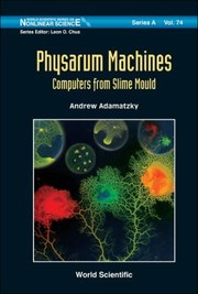 Cover of: Physarum Machines Computers From Slime Mould by 