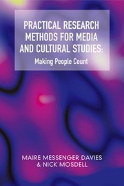 Cover of: Practical Research Methods For Media And Cultural Studies Making People Count