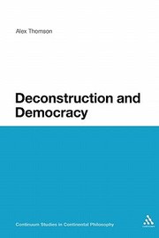 Cover of: Deconstruction And Democracy Derridas Politics Of Friendship