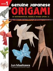 Cover of: Genuine Japanese Origami. Book 1: 33 Mathematical Models Based Upon √2