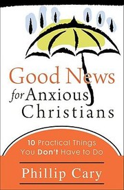 Cover of: Good News for Anxious Christians by 