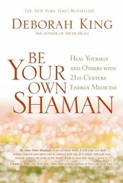 Cover of: Be Your Own Shaman Heal Yourself And Others With 21stcentury Energy Medicine
