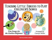 Cover of: Teaching Little Fingers To Play Childrens Songs Piano Solos With Optional Teacher Accompaniments