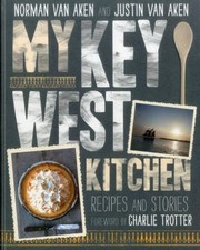 Cover of: My Key West Kitchen Recipes And Stories by 