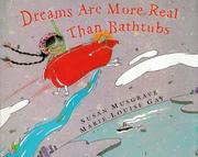 Cover of: Dreams are more real than bathtubs by Susan Musgrave