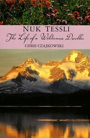 Cover of: Nuk Tessli: the life of a wilderness dweller