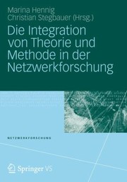 Die Integration Von Theorie Und Methode In Der Netzwerkforschung by Marina Hennig