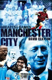 Cover of: Manchester City Greatest Games by 