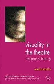 Cover of: Visuality In The Theatre The Locus Of Looking