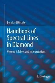 Handbook Of Spectral Lines In Diamond by Bernhard Dischler