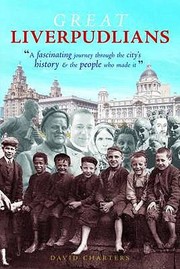 Cover of: Great Liverpudlians A Fascinating Journey Through The Citys History The People Who Made It