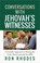 Cover of: Conversations With Jehovahs Witnesses