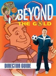 Cover of: Beyond the Gold Director Guide