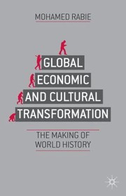 Cover of: Global Economic And Cultural Transformation The Making Of History