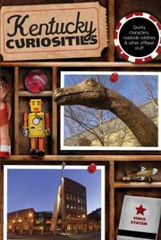 Cover of: Kentucky Curiosities Quirky Characters Roadside Oddities Other Offbeat Stuff