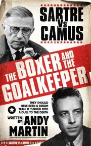 Cover of: The Boxer And The Goalkeeper Sartre Vs Camus