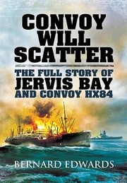 Cover of: Convoy Will Scatter The Full Story Of Jervis Bay And Convoy Hx84 by 